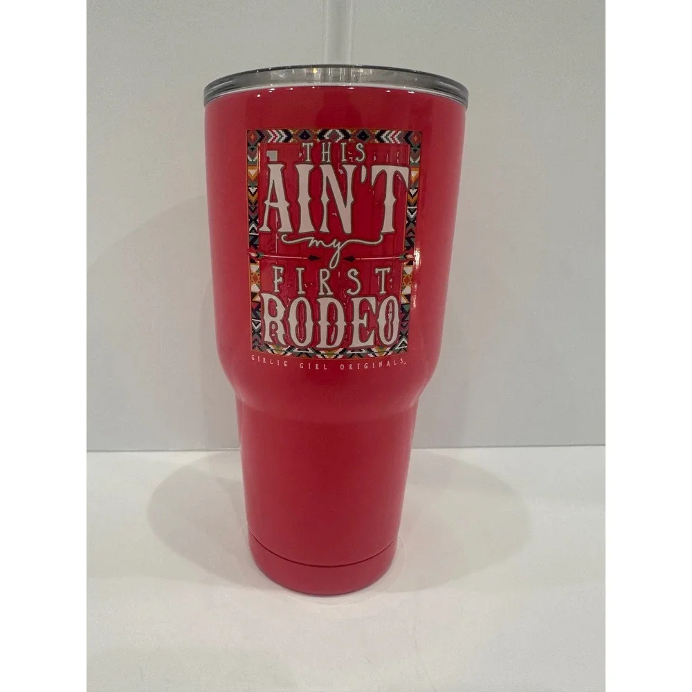 Girlie Girl Originals Red Tumbler This Aint My First Rodeo 30oz with Yeti Lid